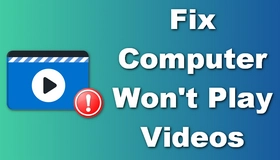 Fix Computer Won’t Play Videos