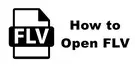 How to Open FLV Files