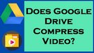 Compress Video on Google Drive