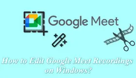 How to Edit Google Meet Recording