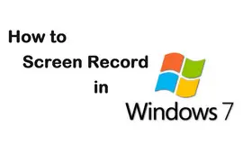 How to Screen Record in Windows 7