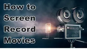How to Screen Record Movies