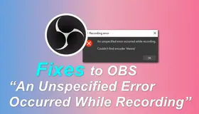 OBS An Unspecified Error Occurred While Recording