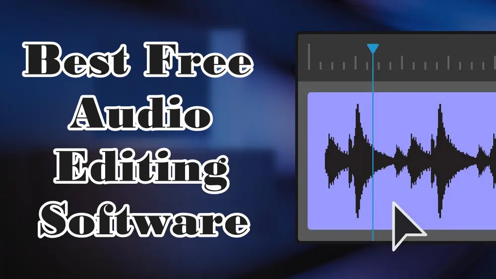 9 Best Free Audio Editing Software In 2023 Totally Free