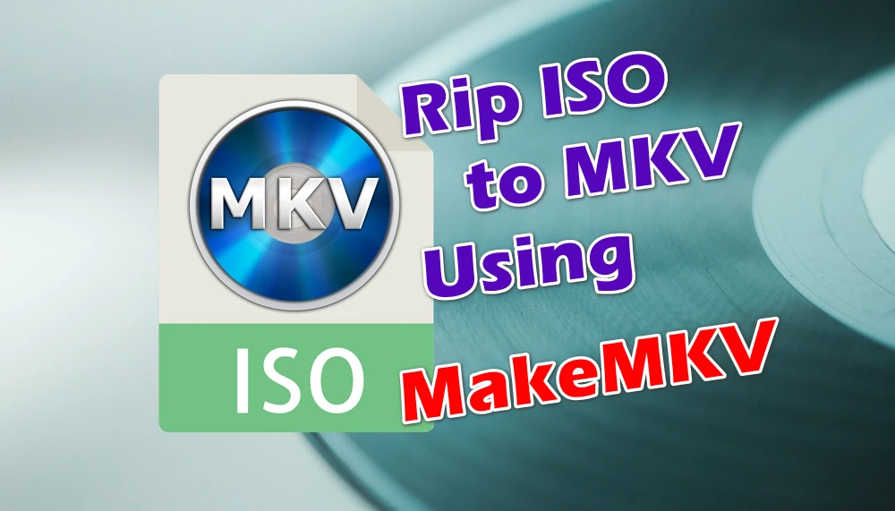 MakeMKV ISO to MKV