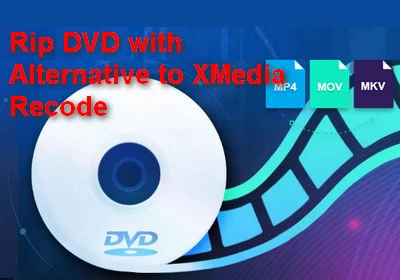 Can XMedia Recode Rip a DVD