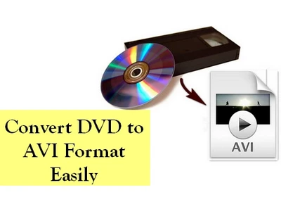 How to Convert DVD to AVI