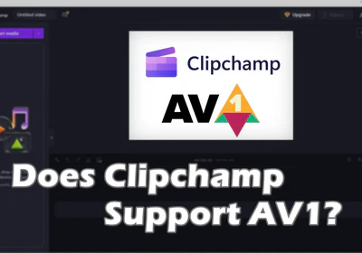 Does Clipchamp Support AV1