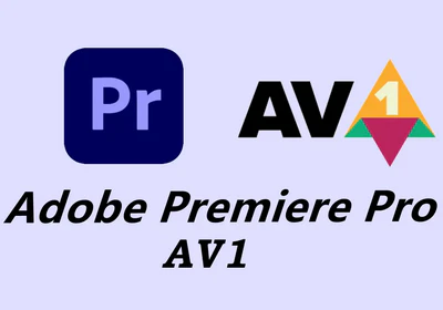 Does Premiere Pro Support AV1