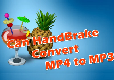 Can HandBrake Convert MP4 to MP3