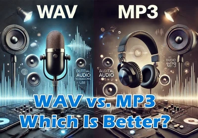 WAV vs. MP3: Which Is Better