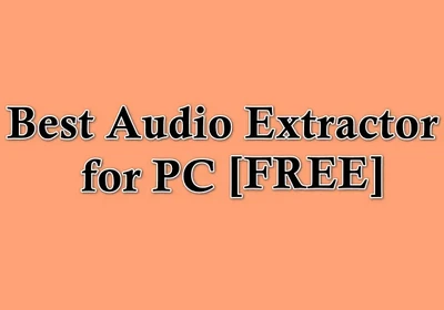 Best Free Audio Extractor Software