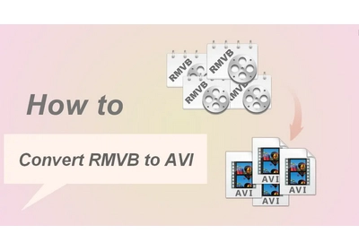 How to Convert RMVB to AVI