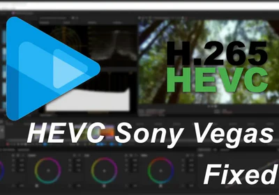 How to Import 4K HEVC Video into Vegas Pro