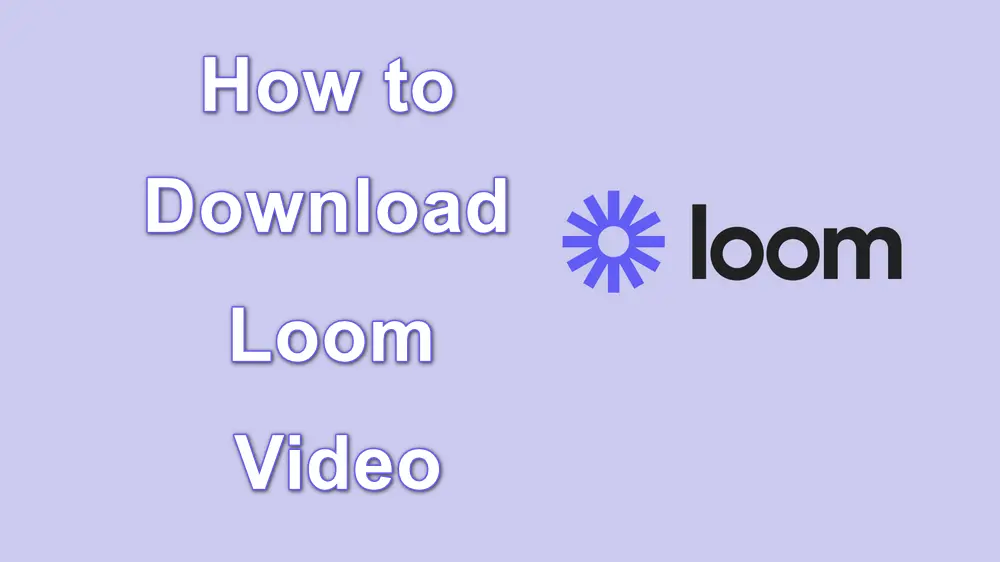 Download Loom Video