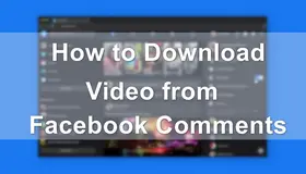 Download Video from Facebook Comment