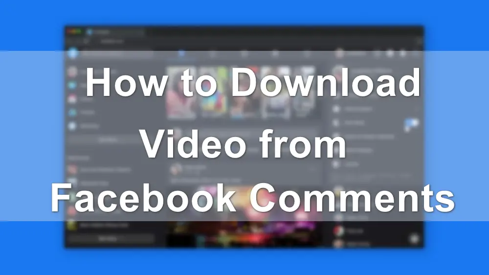 Facebook Comment Video Downloader