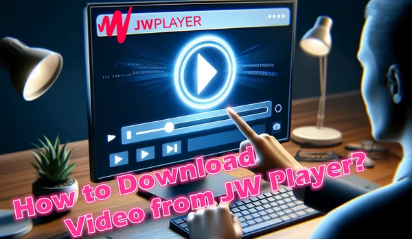 Download JW Player Videos