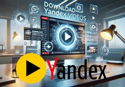 How to Download Yandex Videos