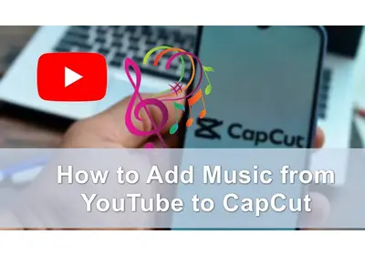 How to Add Music from YouTube to CapCut