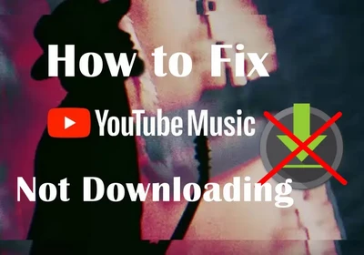 YouTube Music Not Downloading