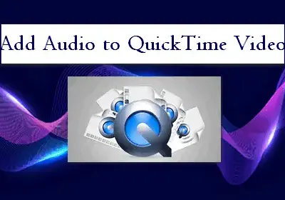 Add Audio to QuickTime Video