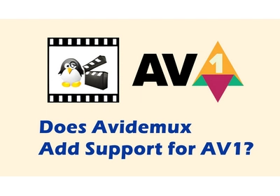 Does Avidemux Add Support for AV1