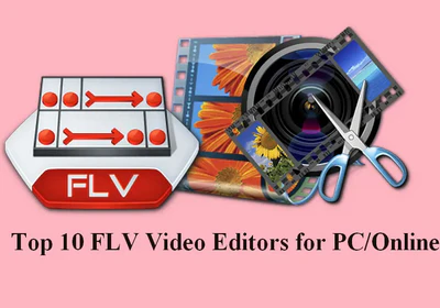 FLV Video Editors for PC/Online