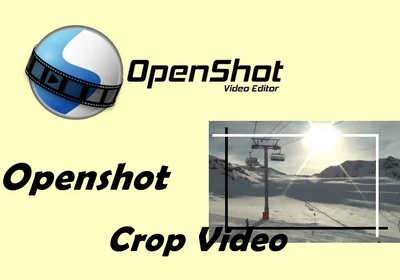 How to Crop Video in OpenShot Video Editor