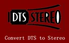 Convert DTS to Stereo