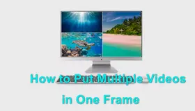 How to Put Multiple Videos in One Frame