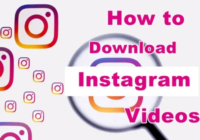 How to Download Instagram Videos