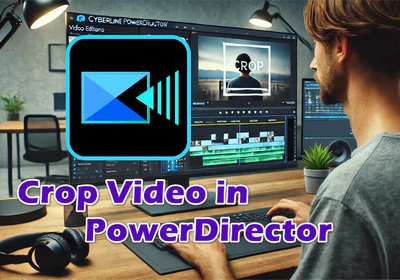 Crop a Video in CyberLink PowerDirector