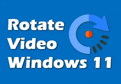 Rotate Video in Windows 11