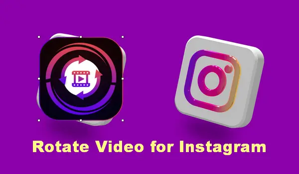 Rotate Video Instagram