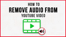 Remove Audio from YouTube Video