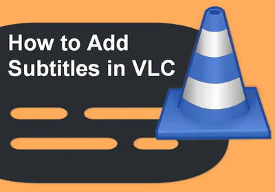 How to Add Subtitles in VLC