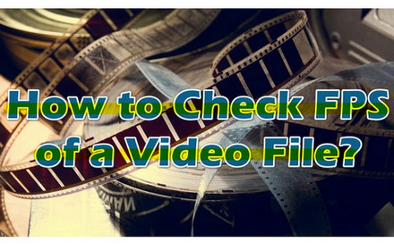 How to Check FPS of a Video