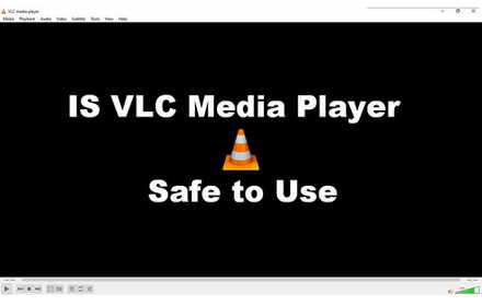 Is VLC Media Player Safe to Use