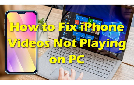 iPhone Videos Not Playing on PC