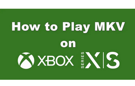 MKV on Xbox Series