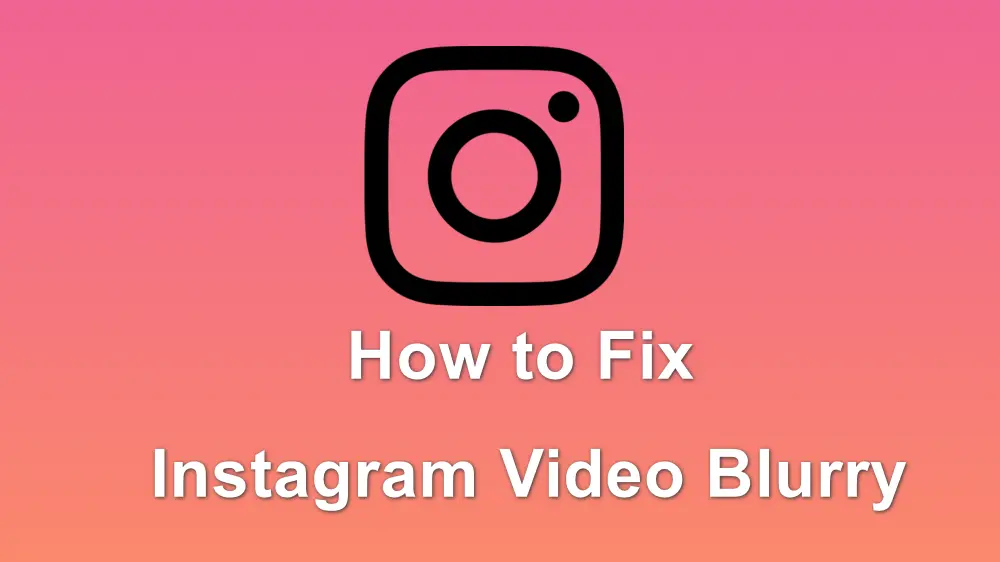 Fix Instagram Video Quality