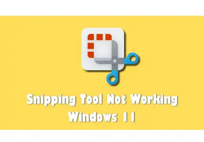 Windows 11 Snipping Tool Not Working