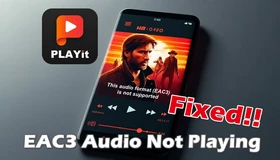 Fix EAC3 Audio Not Supported in PLAYit App