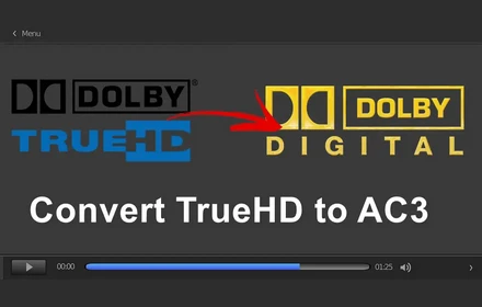 Convert Dolby TrueHD to AC3