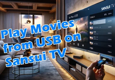 How to Play Videos from USB on Sansui TV