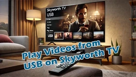 Play Videos from USB on Skyworth TV