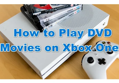 How to Play DVD Movies on Xbox One