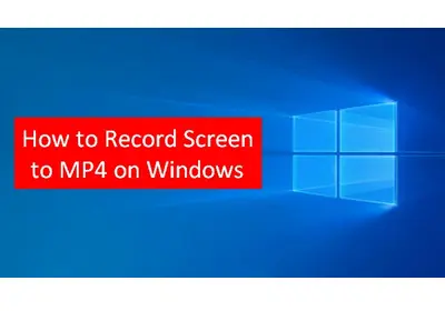 How to Record MP4 on Windows