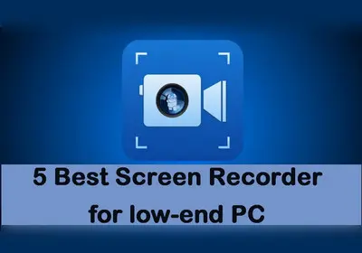 Best Screen Recorder for Low-end PC